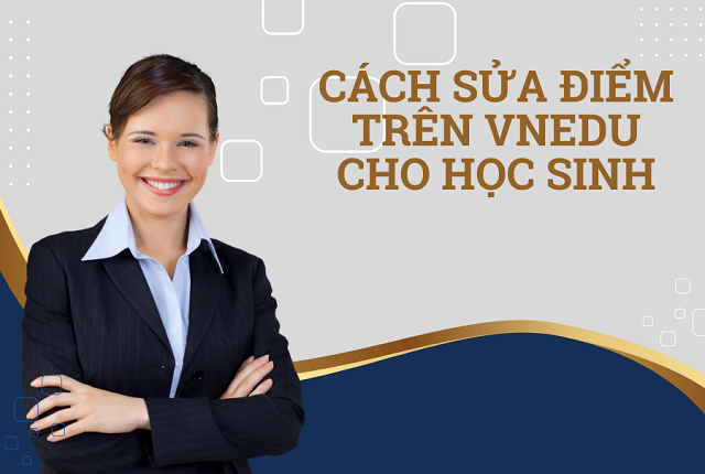 Các trường hợp cần sửa điểm trên ứng dụng vnEdu